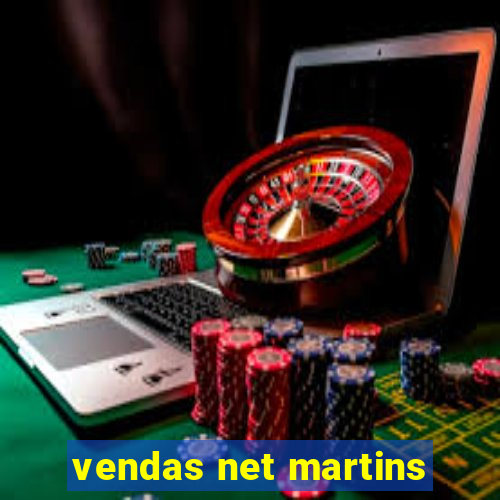 vendas net martins